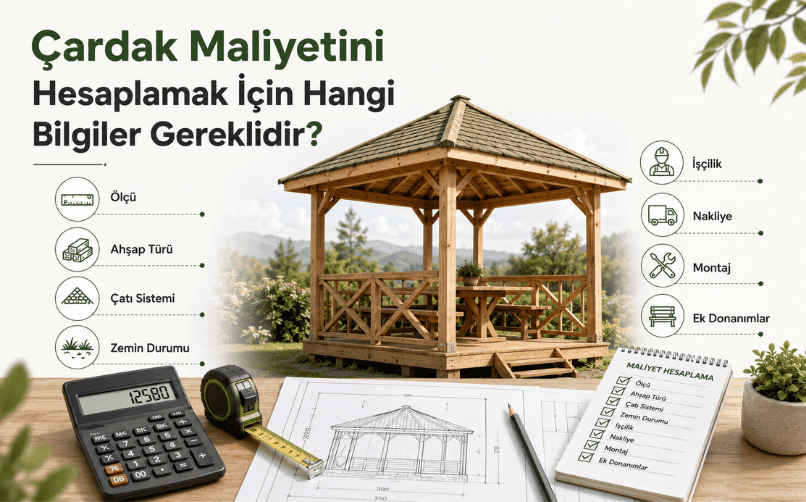 Çardak Yapımı Maliyeti Nasıl Hesaplanır? 1 çardak yapımı maliyeti hesaplama